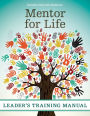 Mentor for Life Leader's Training Manual