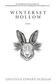 Title: Winterset Hollow: A Novel, Author: Jonathan Edward Durham