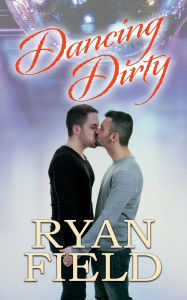 Title: Dancing Dirty, Author: Ryan Field