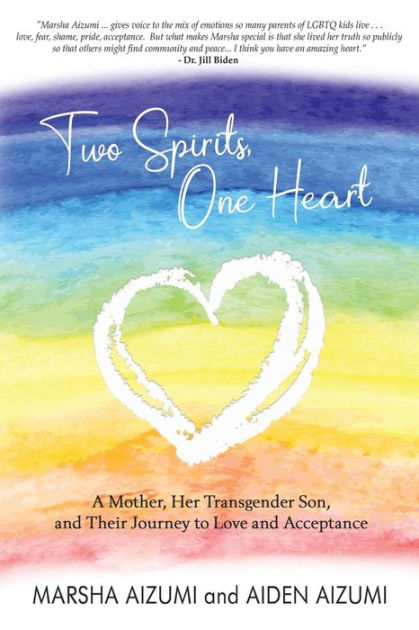 Two Spirits, One Heart: A Mother, Her Transgender Son, and Their Journey to  Love and Acceptance|Paperback