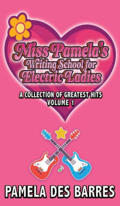 Title: Miss Pamela's Writing School for Electric Ladies, Author: Pamela Des Barres