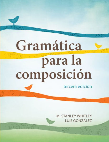 Gramática para la composición: tercera edición / Edition 3