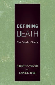 Title: Defining Death: The Case for Choice, Author: Robert M. Veatch