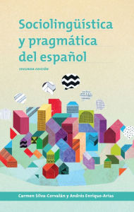 Title: Sociolingüística y pragmática del español: segunda edición / Edition 2, Author: Carmen Silva-Corvalán