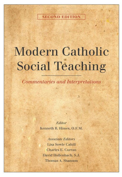Modern Catholic Social Teaching: Commentaries and Interpretations, Second Edition