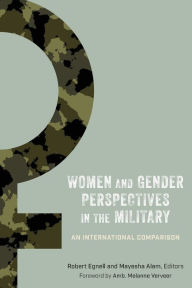 Title: Women and Gender Perspectives in the Military: An International Comparison, Author: Robert Egnell