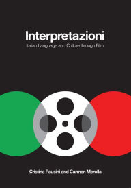 Title: Interpretazioni: Italian Language and Culture through Film, Author: Cristina Pausini