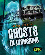 Title: Ghosts in Mansions, Author: Lisa Owings