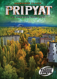 Title: Pripyat: The Chernobyl Ghost Town, Author: Lisa Owings