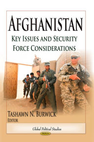 Title: Afghanistan: Key Issues and Security Force Considerations, Author: Tashawn N. Burwick