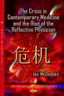 Crisis in Contemporary Medicine and the Rise of the Reflective Physician, The