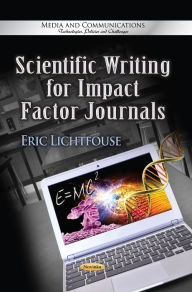 Title: Scientific Writing for Impact Factor Journals, Author: Eric Lichtfouse