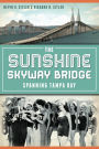 The Sunshine Skyway Bridge: Spanning Tampa Bay