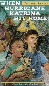 Title: When Hurricane Katrina Hit Home, Author: Gail Langer Karwoski