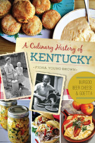 A Culinary History of Kentucky: Burgoo, Beer Cheese and Goetta