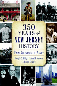 350 Years of New Jersey History: From Stuyvesant to Sandy