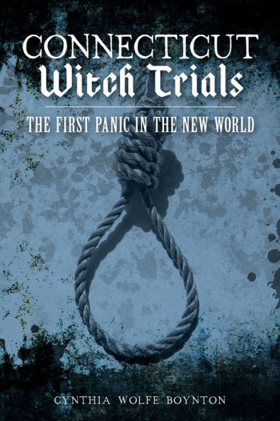 Connecticut Witch Trials: The First Panic in the New World