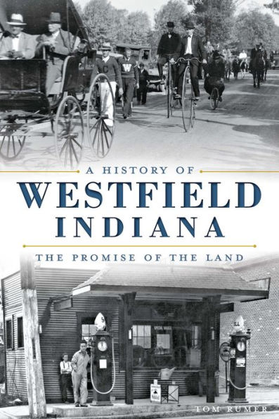 A History of Westfield, Indiana: The Promise of the Land