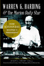 Warren G. Harding & the Marion Daily Star: How Newspapering Shaped a President