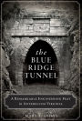 The Blue Ridge Tunnel: A Remarkable Engineering Feat in Antebellum Virginia