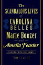 The Scandalous Lives of Carolina Belles Marie Boozer and Amelia Feaster: Flirting with the Enemy