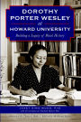 Dorothy Porter Wesley at Howard University: Building a Legacy of Black History