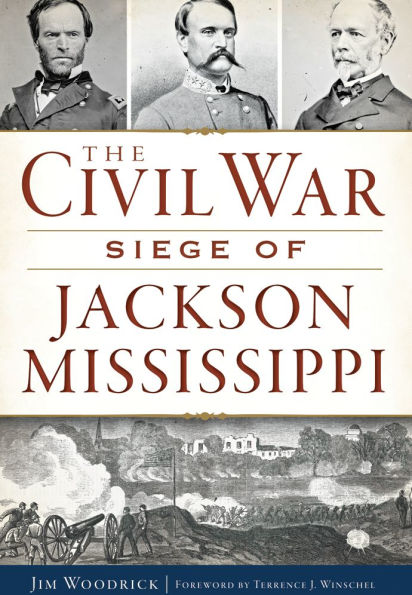 The Civil War Siege of Jackson, Mississippi