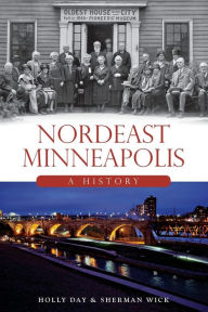 Title: Nordeast Minneapolis: A History, Author: Arcadia Publishing