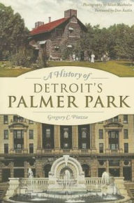 Title: A History of Detroit's Palmer Park, Author: Dan Austin
