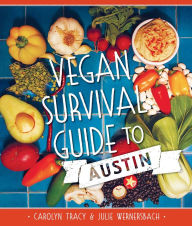 Title: Vegan Survival Guide to Austin, Author: Carolyn Tracy