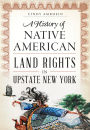 History of Native American Land Rights in Upstate New York
