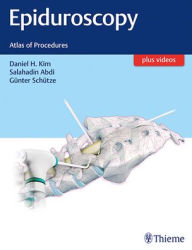 Title: Epiduroscopy: Atlas of Procedures, Author: Daniel H. Kim