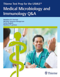 Title: Thieme Test Prep for the USMLE®: Medical Microbiology and Immunology Q&A, Author: Melphine M. Harriott