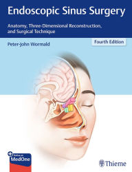 Title: Endoscopic Sinus Surgery: Anatomy, Three-Dimensional Reconstruction, and Surgical Technique / Edition 4, Author: Peter J. Wormald