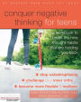 Conquer Negative Thinking for Teens: A Workbook to Break the Nine Thought Habits That Are Holding You Back