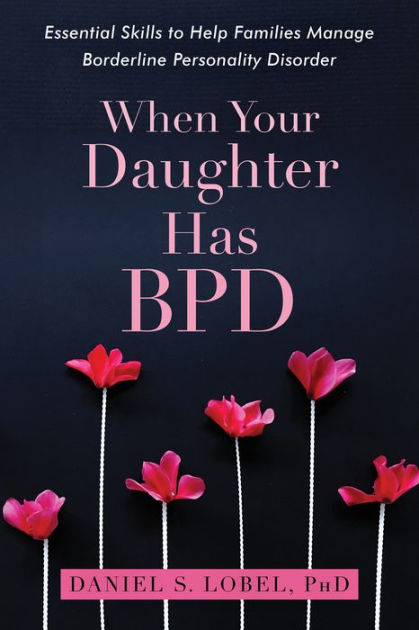 Understanding Borderline Personality Disorder: DISCOVER THE DIFFERENT TYPES  OF BPD: Effective Skills to Manage Your Daily Battles and Strategies to He  (Paperback)