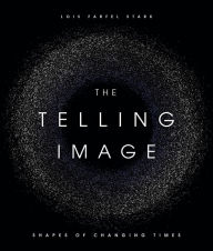 Title: The Telling Image: Shapes of Changing Times, Author: Lois Farfel Stark