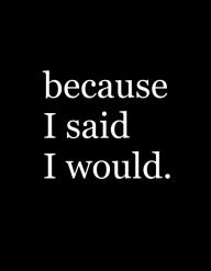 Title: because I said I would., Author: Alex Sheen