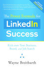 The Power Formula for LinkedIn Success (Fourth Edition - Completely Revised): Kick-start Your Business, Brand, and Job Search