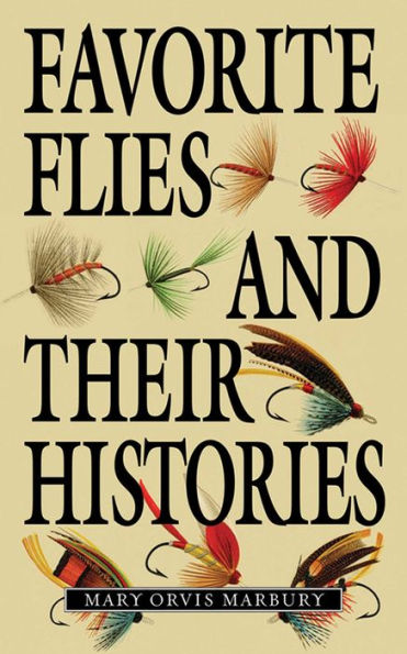 Favorite Flies and Their Histories