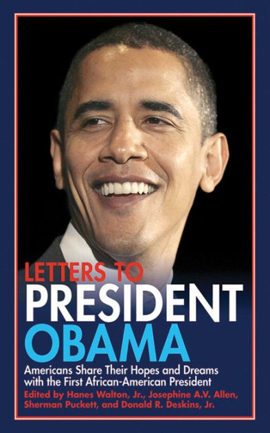Letters To President Obama Americans Share Their Hopes And Dreams With