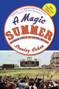 Title: A Magic Summer: The Amazin' Story of the 1969 New York Mets, Author: Stanley Cohen