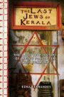 The Last Jews of Kerala: The 2,000 Year History of India's Forgotten Jewish Community
