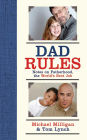 Dad Rules: Notes on Fatherhood, the World's Best Job