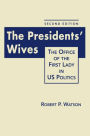 The Presidents? Wives: The Office of the First Lady in US Politics / Edition 2