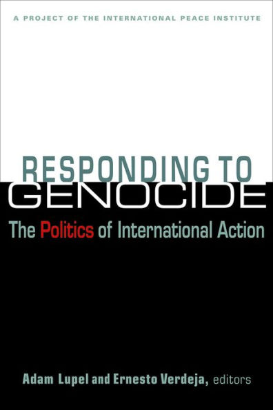 Responding to Genocide : The Politics of International Action