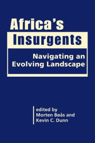 Title: Africa's Insurgents: Navigating an Evolving Landscape, Author: Morten B  s
