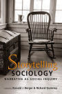 Storytelling Sociology: Narrative as Social Inquiry