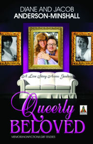 Title: Queerly Beloved: A Love Story Across Genders, Author: Jacob Anderson-Minshall