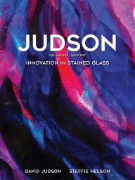 Title: Judson: Innovation in Stained Glass, Author: David Judson